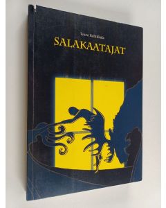 Kirjailijan Teuvo Rahikkala käytetty kirja Salakaatajat : romaani