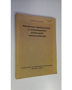 Kirjailijan Jaakko Lassila käytetty kirja Rahalaitosten käyttäytymisestä ja luottoekspansiosta yksinkertaisilla rahoitusmarkkinoilla