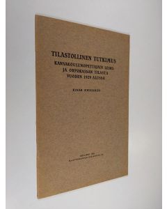 Kirjailijan Einar Keinänen käytetty teos Tilastollinen tutkimus kansakouluopettajain leski- ja orpokassan tilasta vuoden 1929 alussa