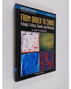 Kirjailijan Leo P. Kadanoff käytetty kirja From order to chaos : essays: critical, chaotic and otherwise