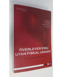 Kirjailijan Ulf Bernitz käytetty kirja Överlever emu utan fiskal union? : Europaperspektiv 2011