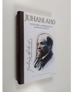 Kirjailijan Juhani Aho käytetty kirja Tulivuori sammuessaan ja muita lastuja