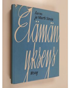 Kirjailijan Aarne Siirala käytetty kirja Elämän ykseys