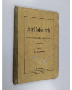 Kirjailijan August Kanninen käytetty kirja Kirkkohistoria : kansakoulukurssin suunnitelma