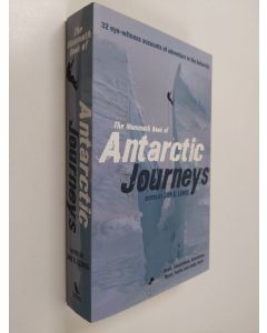 Kirjailijan Jon E. Lewis käytetty kirja The Mammoth Book of Antarctic Journeys - 35 Eye-witness Accounts of Adventure in the Antarctic