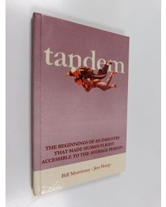 Kirjailijan Jen Sharp käytetty kirja Tandem : The beginnings of an industry that made human flight accessible to the average person