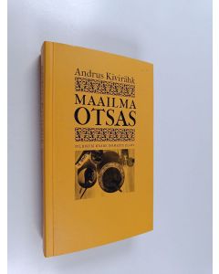 Kirjailijan Andrus Kivirähk käytetty kirja Maailma otsas : pildikesi heade inimeste elust
