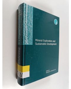 Kirjailijan Demetrios G. Eliopoulos käytetty kirja Mineral Exploration and Sustainable Development vol 1 - Proceedings of the Seventh Biennial SGA Meeting, Athens, Greece, 24-28 August 2003
