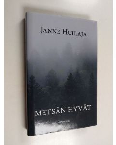 Kirjailijan Janne Huilaja käytetty kirja Metsän hyvät
