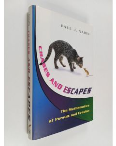 Kirjailijan Paul J. Nahin käytetty kirja Chases and escapes : the mathematics of pursuit and evasion