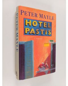 Kirjailijan Peter Mayle käytetty kirja Hotel pastis