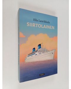 Kirjailijan Ella Laurikkala käytetty kirja Siirtolainen