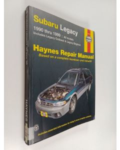 Kirjailijan Mike Stubblefield käytetty kirja Subary Legacy 1990 thru 1999 : All models, Includes Legacy Outtback & Legacy Brighton - Haynes repair manual