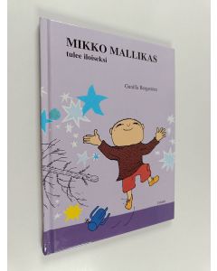 Kirjailijan Gunilla Bergström käytetty kirja Mikko Mallikas tulee iloiseksi