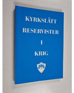 käytetty kirja Kyrkslätt-reservister i krig : krigsdagbok för 1 kompaniet/JR 24, täcknummer 1471 och MGK/JR 24, täcknummer 1474, tiden 19.6.-31.12.1941