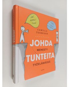 Kirjailijan Camilla Tuominen käytetty kirja Johda tunteita : Menesty työelämässä