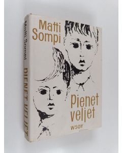 Kirjailijan Matti Sompi käytetty kirja Pienet veljet