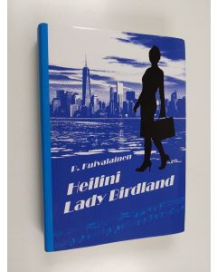 Kirjailijan Pekka Kuivalainen käytetty kirja Heilini Lady Birdland