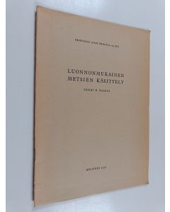 Kirjailijan Erkki K. Kalela käytetty teos Luonnonmukainen metsien käsittely