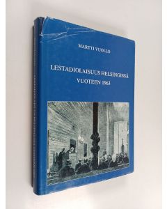 Kirjailijan Martti Vuollo käytetty kirja Lestadiolaisuus Helsingissä vuoteen 1963