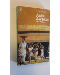 Kirjailijan Dick Wilson käytetty kirja Asia awakes : a continent in transition