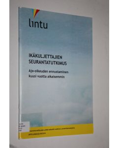 käytetty teos Ikäkuljettajien seurantatutkimus : ajo-oikeuden ennustaminen kuusi vuotta aikaisemmin