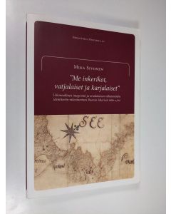 Kirjailijan Mika Sivonen käytetty kirja Me inkerikot, vatjalaiset ja karjalaiset : uskonnollinen integrointi ja ortodoksisen vähemmistön identiteetin rakentuminen Ruotsin Inkerissä 1680-1702