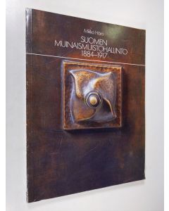 Kirjailijan Mikko Härö käytetty kirja Suomen muinaismuistohallinto ja antikvaarinen tutkimus : Muinaistieteellinen toimikunta 1884-1917