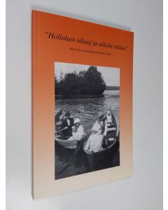 käytetty kirja "Hollolast ollaaj ja aikoin tullaa" - Hollolan kotiseutukirja