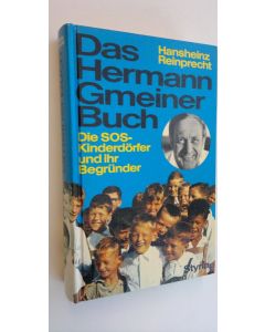 Kirjailijan Hansheinz Reinprecht käytetty kirja Das Hermann Gmeiner Buch - Die SOS-Kinderdorfen und ihr Begrunder (ERINOMAINEN)
