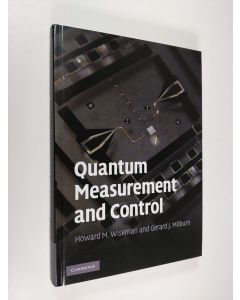 Kirjailijan Howard M. Wiseman & Gerard J. Milburn käytetty kirja Quantum Measurement and Control (ERINOMAINEN)