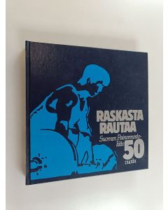 Kirjailijan Antero Raevuori käytetty kirja Raskasta rautaa (signeerattu) : Suomen painonnostoliitto 50 vuotta, 1934-1984