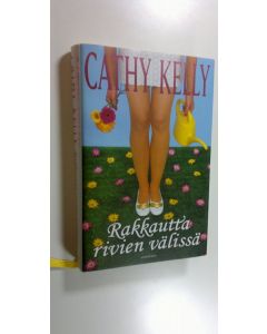 Kirjailijan Cathy Kelly käytetty kirja Rakkautta rivien välissä