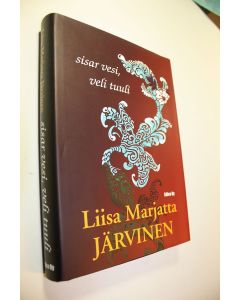 Kirjailijan Liisa Marjatta Järvinen käytetty kirja Sisar vesi, veli tuuli (UUDENVEROINEN)