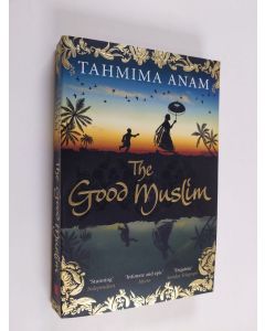 Kirjailijan Tahmima Anam käytetty kirja The good muslim