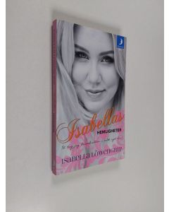 Kirjailijan Isabella Löwengrip käytetty kirja Isabellas hemligheter : så tog jag huvudrollen i mitt eget liv