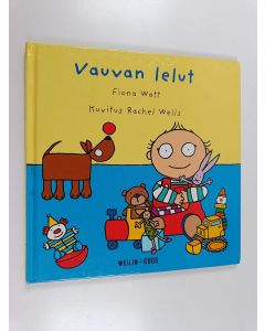Kirjailijan Fiona Watt & Rachel Wells käytetty kirja Vauvan lelut