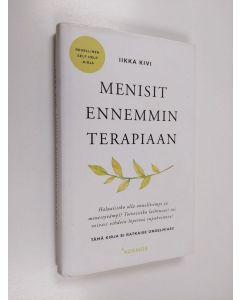 Kirjailijan Iikka Kivi käytetty kirja Menisit ennemmin terapiaan : rehellinen self help -kirja
