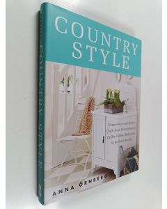 Kirjailijan Anna Örnberg käytetty kirja Country Style - Home Décor and Rustic Crafts from Chandeliers to Coffee Tables, Bedcovers to Bulletin Boards