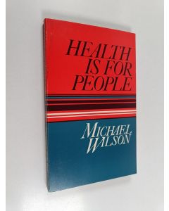 Kirjailijan Michael Wilson käytetty kirja Health is for people