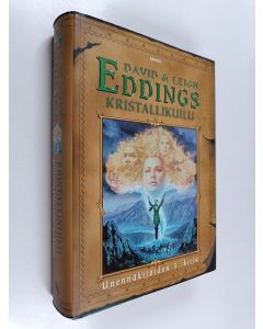 Kirjailijan David Eddings käytetty kirja Kristallikuilu : Unennäkijöiden kolmas kirja