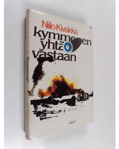 Kirjailijan Niilo Kivakka käytetty kirja Kymmenen yhtä vastaan : Kuhmon taistelut 1939-40