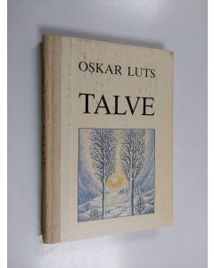 Kirjailijan Oskar Luts käytetty kirja Talve