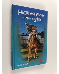 Kirjailijan Isolde Pullum käytetty kirja Näyttämönä Vihreän hevosen majatalo