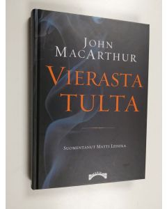 Kirjailijan John MacArthur käytetty kirja Vierasta tulta