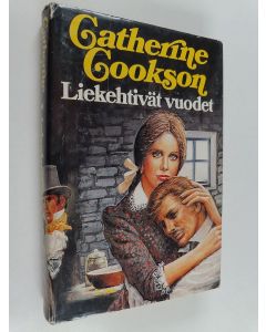 Kirjailijan Catherine Cookson käytetty kirja Liekehtivät vuodet 2