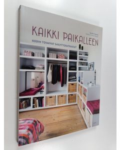 Kirjailijan Cyrille Fremont käytetty kirja Kaikki paikalleen : kodin toimivat säilytysratkaisut