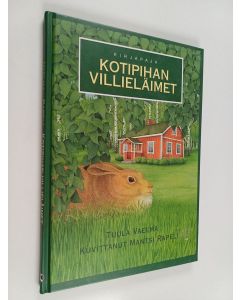 Kirjailijan Tuula Vaelma käytetty kirja Kotipihan villieläimet