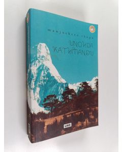 Kirjailijan Manjushree Thapa käytetty kirja Unohda Kathmandu