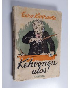 Kirjailijan Eero Kiviranta käytetty kirja Kehvonen ulos : koululaisromaani
